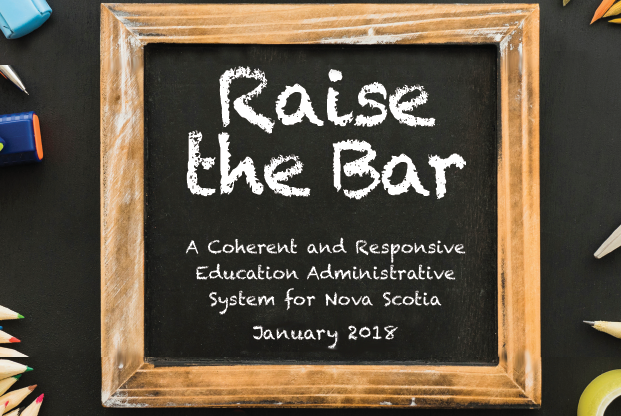 Raise the Bar: A Coherent and Responsive Education Administrative System for Nova Scotia